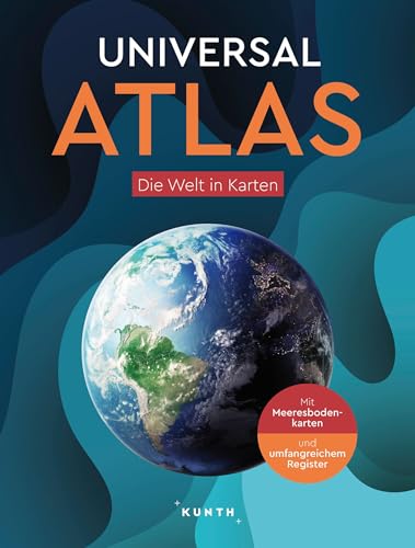 KUNTH Weltatlas Universal Atlas: Die Welt in Karten KUNTH Weltatlas Universal Atlas: Die Welt in Karten