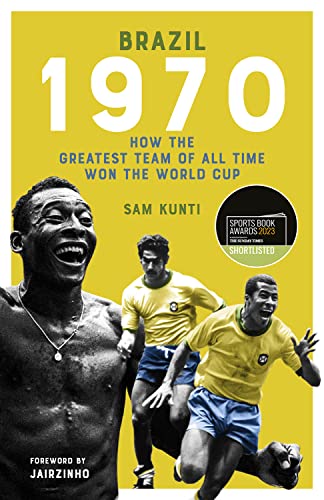 Brazil 1970: How the Greatest Team of All Time Won the World Cup von Pitch Publishing Ltd
