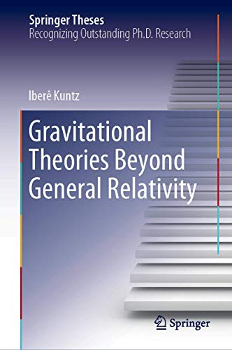 Gravitational Theories Beyond General Relativity (Springer Theses) von Springer