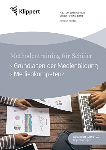 Grundlagen der Medienbildung - Medienkompetenz: Sekundarstufe 5-10. Kopiervorlagen (5. bis 10. Klasse) (Klippert Sekundarstufe)