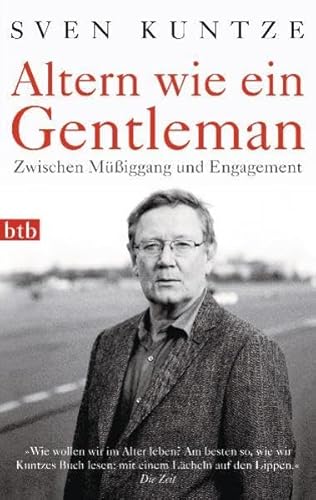 Altern wie ein Gentleman: Zwischen Müßiggang und Engagement - Altern wie ein Gentleman: Zwischen Müßiggang und Engagement -