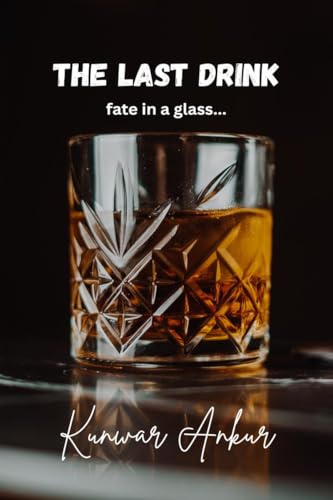 The Last Drink: fate in a glass... von Notion Press
