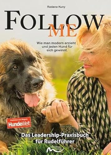 Follow me - Das Leadership-Praxisbuch für Rudelführer: Wie man modern erzieht und jeden Hund für sich gewinnt. von Minerva Verlag