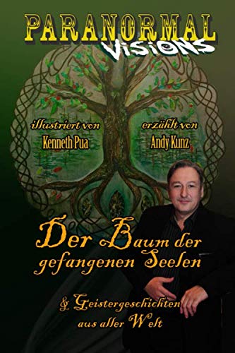 Der Baum der gefangenen Seelen: & andre Geistergeschichten aus aller Welt (Paranormal Visions, Band 13) von Independently published