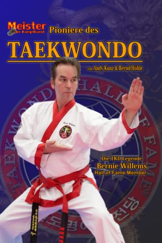 Meister der Kampfkunst: Pioniere des Taekwondo Meister der Kampfkunst: Pioniere des Taekwondo