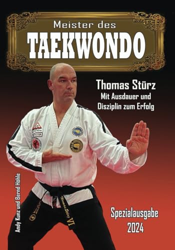 Meister des TAEKWONDO: Sonderausgabe 2024 Meister des TAEKWONDO: Sonderausgabe 2024 von Independently published