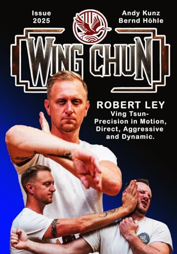 Wing Chun: Issue 2025 Wing Chun: Issue 2025 von Independently published