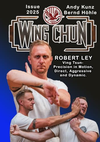 Wing Chun: Issue 2025 Wing Chun: Issue 2025 von Independently published