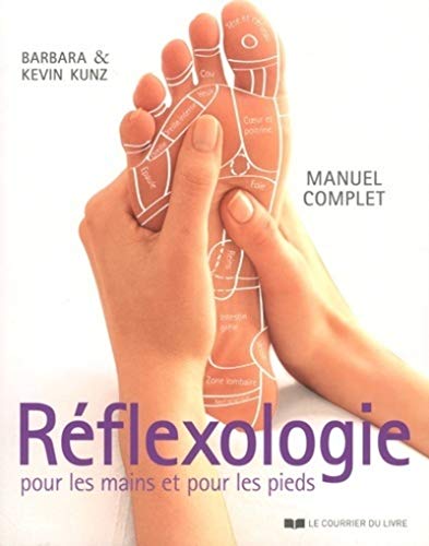 Réflexologie pour les mains et pour les pieds: Manuel complet von COURRIER LIVRE