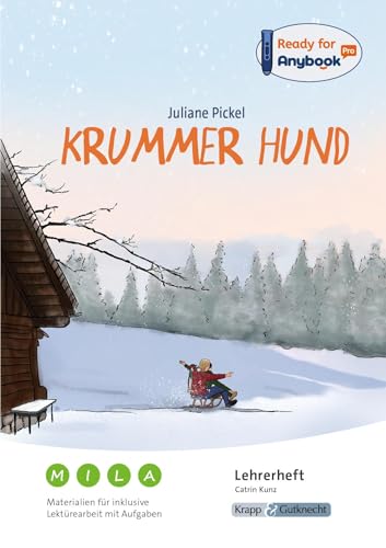 Anybook – Krummer Hund – Juliane Pickel – Materialien für inklusive Lektürearbeit mit Aufgaben: Lehrerheft, Unterricht, Lösungen, Didaktik, Inklusion, Methodik, Heft, Förderung von Krapp&Gutknecht Verlag