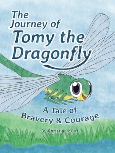 The Journey of Tomy the Dragonfly: Join Tomy on a journey of ups and downs, from searching to discovering himself