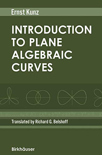 Introduction to Plane Algebraic Curves Introduction to Plane Algebraic Curves von Birkhäuser