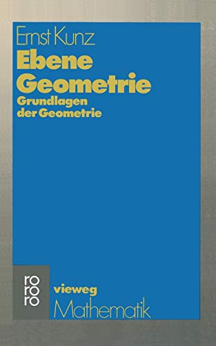 Vieweg Studium, Nr.26, Ebene Geometrie: Axiomatische Begründung der euklidischen und nichteuklidischen Geometrie (vieweg studium; Grundkurs Mathematik, 26, Band 26) von Vieweg+Teubner Verlag