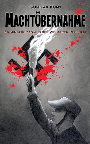 Machtübernahme: Kriminalroman aus der Weimarer Republik von BoD – Books on Demand