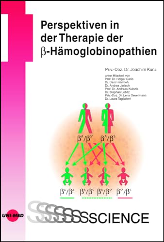 Perspektiven in der Therapie der β-Hämoglobinopathien (UNI-MED Science) von UNI-MED