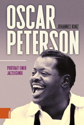 Oscar Peterson: Portrait einer Jazzlegende von Böhlau Verlag Wien