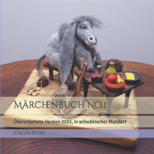 Märchenbuch No.1: Überarbeitete Version 2021, in schwäbischer Mundart von Independently published