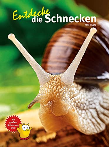 Entdecke die Schnecken (Entdecke - Die Reihe mit der Eule: Kindersachbuchreihe) von Natur und Tier