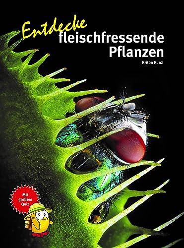 Entdecke fleischfressende Pflanzen (Entdecke - Die Reihe mit der Eule: Kindersachbuchreihe) von Natur und Tier