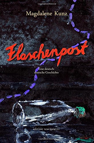 Flaschenpost: Eine deutsch-deutsche Geschichte