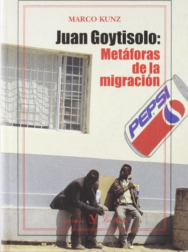Juan Goytisolo : metáforas de la migración (ensayo)