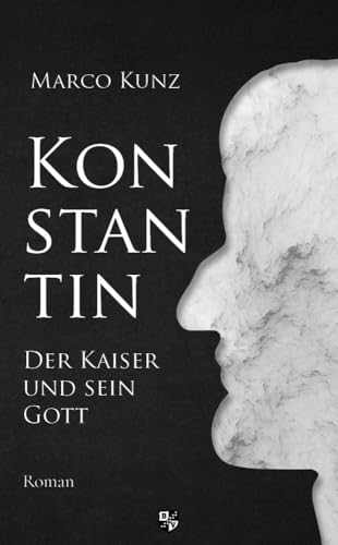 Konstantin: Der Kaiser und sein Gott von Bernardus-Verlag