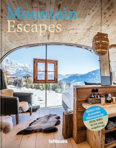 Mountain Escapes: The Finest Hotels & Retreats from the Alps to the Andes von teNeues Verlag GmbH