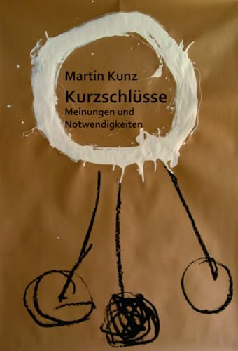 Kurzschlüsse. Meinungen und Notwendigkeiten Kurzschlüsse. Meinungen und Notwendigkeiten von Edition Virgines