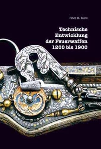 Technische Entwicklung der Feuerwaffen 1200 bis 1900