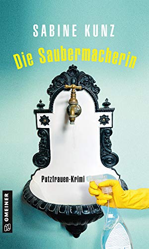 Die Saubermacherin: Putzfrauen-Krimi (Putzfrau Millie) (Kriminalromane im GMEINER-Verlag)