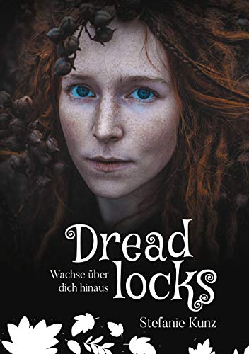 Dreadlocks: Wachse über dich hinaus von Books on Demand GmbH