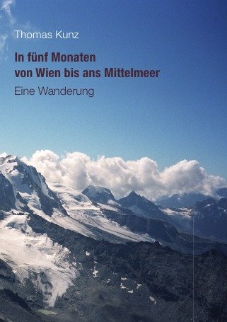 In fünf Monaten von Wien bis ans Mittelmeer: Eine Wanderung