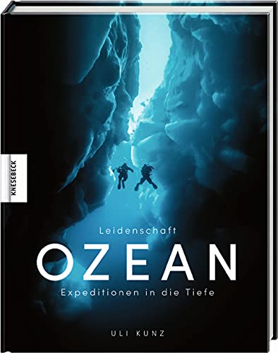 Leidenschaft Ozean: Expeditionen in die Tiefe