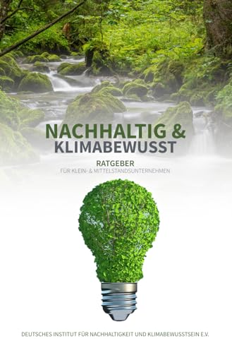 Nachhaltig & Klimabewusst: Ratgeber für Klein- und Mittelstandsunternehmen von Independently published