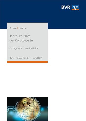 Jahrbuch 2023 der Kryptowerte: Ein regulatorischer Überblick (BVR-Bankenreihe) von DG Nexolution