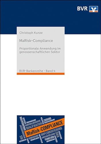 MaRisk-Compliance: Proportionale Anwendung im genossenschaftlichen Sektor (BVR-Bankenreihe)