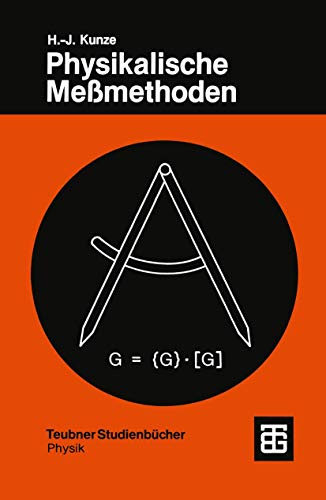 Physikalische Meßmethoden: Eine Einführung in Prinzipien klassischer und moderner Verfahren (Teubner Studienbücher Physik) von Vieweg+Teubner Verlag