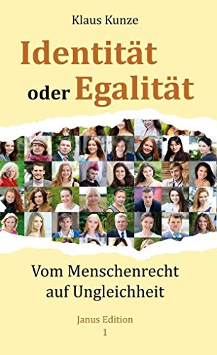 Identität oder Egalität: Vom Menschenrecht auf Ungleichheit