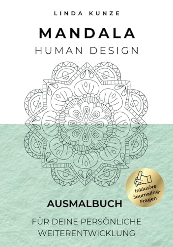 Mandala Human Design Ausmalbuch: Für Deine persönliche Weiterentwicklung von Independently published