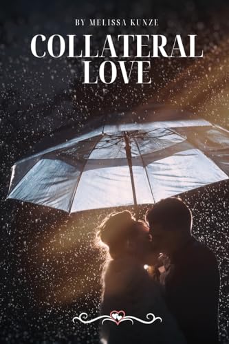Collateral Love von Melissa Kunze