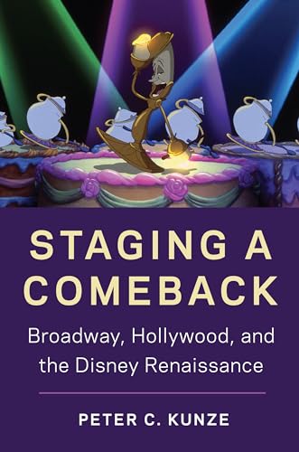Staging a Comeback: Broadway, Hollywood, and the Disney Renaissance von Rutgers University Press