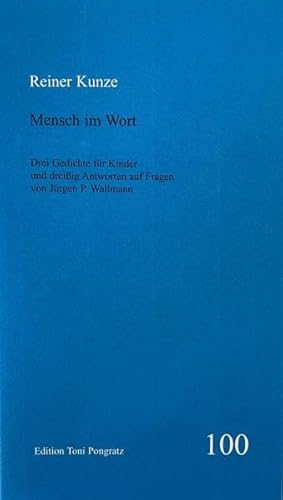 Mensch im Wort: Drei Gedichte für Kinder und dreißig Antworten auf Fragen von Jürgen P. Wallmann (Heftreihe) von Pongratz, T