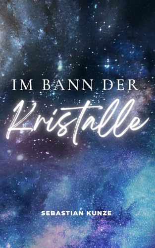 Im Bann der Kristalle von Independently published