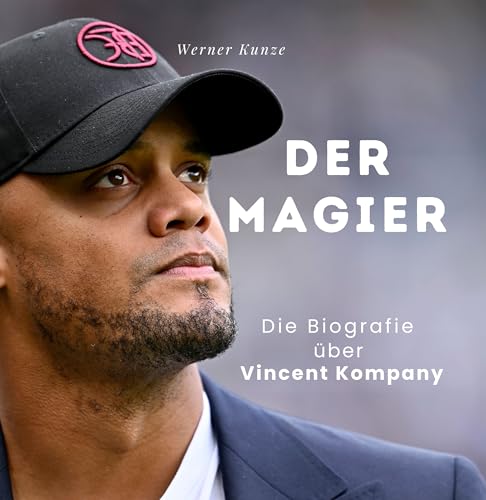 Der Magier: Die Biografie über Vincent Kompany von 27 Amigos
