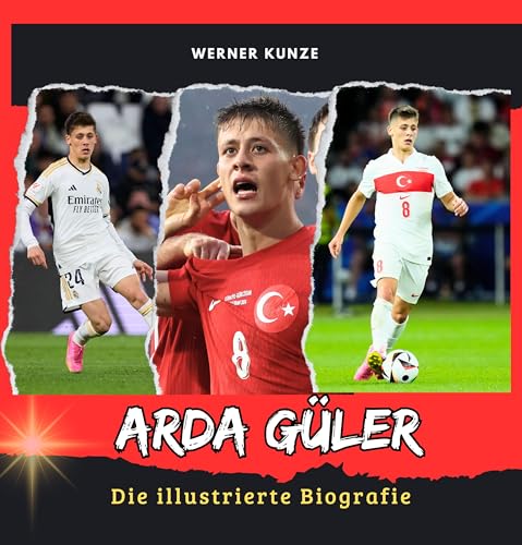Ein Tribut an Arda Güler: Die illustrierte Biografie Ein Tribut an Arda Güler: Die illustrierte Biografie von 27 Amigos