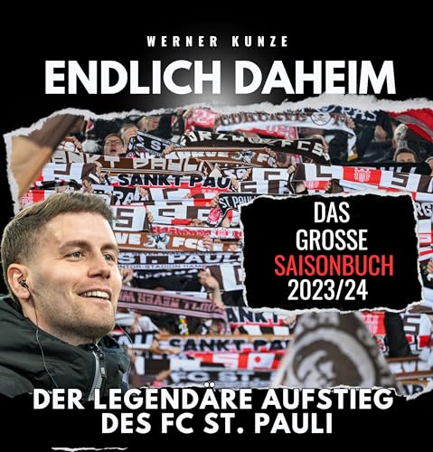 Endlich daheim!: Der legendäre Aufstieg des FC St. Pauli - das große Saisonbuch 2023/24 von 27 Amigos