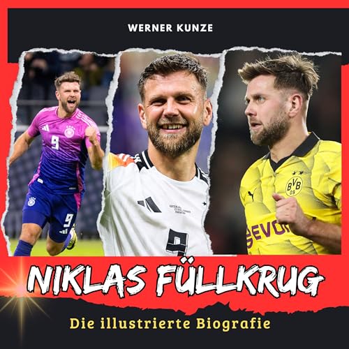 Niklas Füllkrug: Die illustrierte Biografie