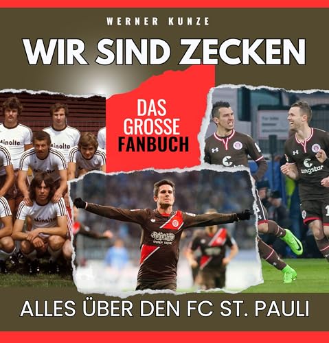 Wir sind Zecken: Alles über den FC St. Pauli - das große Fanbuch