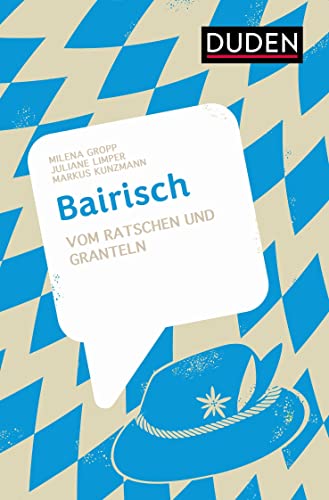 Bairisch: Vom Ratschen und Granteln (Dialekte)