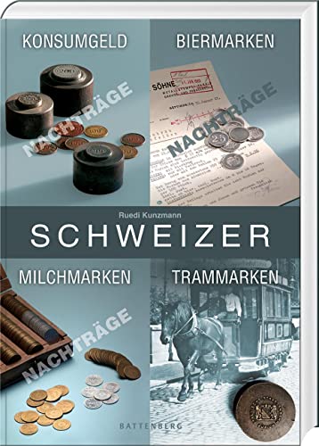 Schweizer Konsumgeld, Biermarken, Milchmarken, Trammarken von Battenberg Gietl Verlag